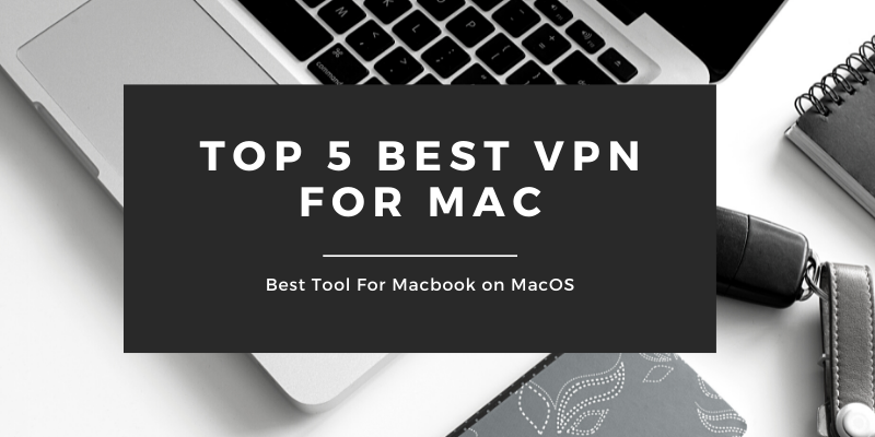 Best VPN For Mac and MacOS