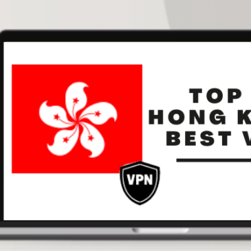 Top 5 Hong Kong Best VPN