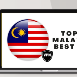Malaysia Best VPN