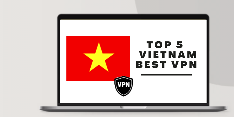 Vietnam Best VPN